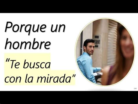 Si Un Hombre Te Busca Con La Mirada: Qué Significa Realmente